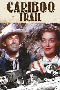 The Cariboo Trail (1950) - Movie