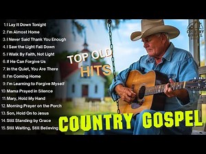TOP 50 OLD COUNTRY GOSPEL COLLECTION - Music Playlist of Hope and Encouragement [Album Vol.25]