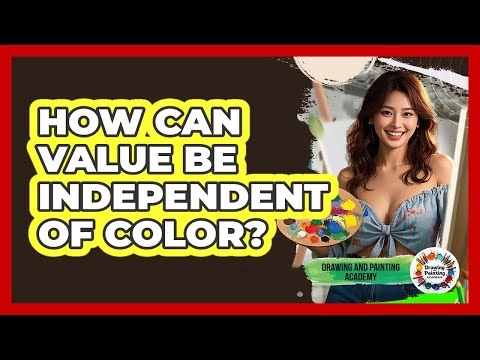 How Can Value Be Independent Of Color?