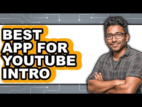 Best App for YouTube Intro 2025 - Easy Guide