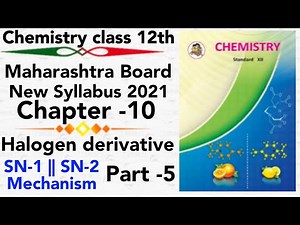 IMP part-5 halogen derivatives class 12 science new syllabus maharashtra board SN1 | SN2 MECHANISMS