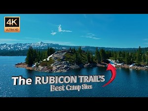 The Rubicon Trail's 4 Best Campsites! Best off-road jeep trail.