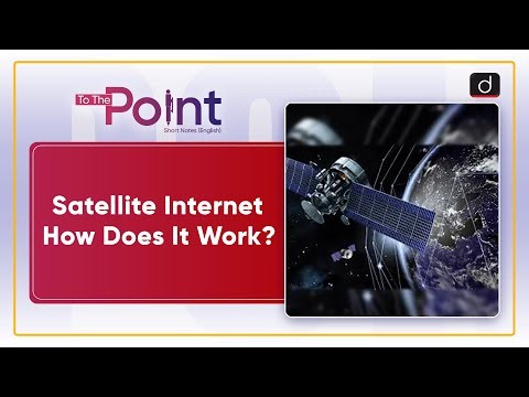 Satellite Internet | Applications of Satellite Internet | To The Point | Drishti IAS English