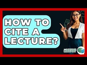 How To Cite A Lecture? - The Language Library