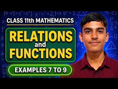 Class 11 Maths | Relations & Functions | Examples 7 to 9 (Full Explanation)