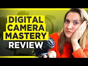 Digital Camera Mastery Review - Great Photography Course for Beginners