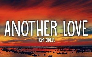Tom Odell - Another Love (Lyrics)