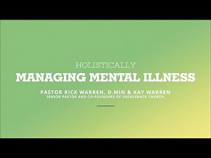 Holistically Managing Mental Illness | Pastor Rick and Kay Warren