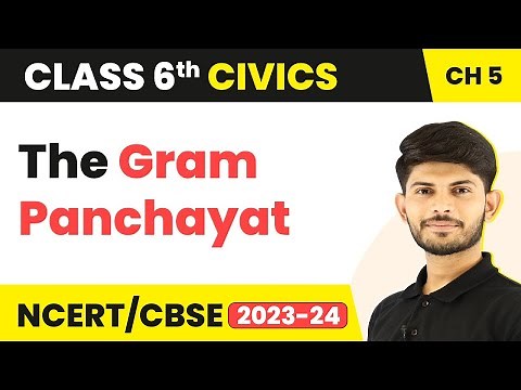 The Gram Panchayat - Panchayati Raj | Class 6 Civics