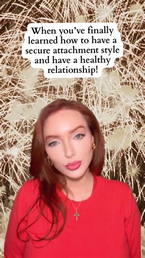 When you've finally learned how to have a secure attachment style...