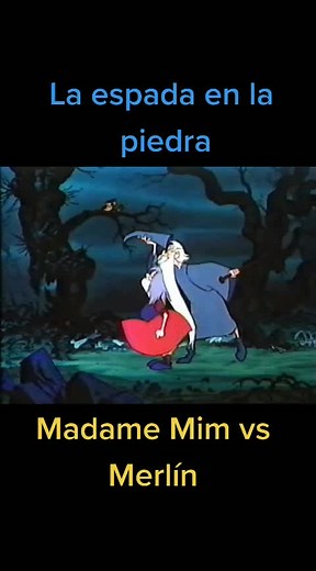 La espada en la piedra: Duelo de Merlín y Madame Mim