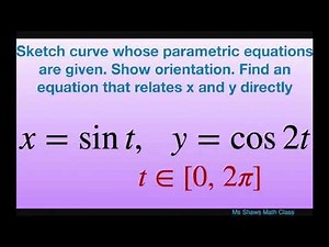 Sketch curve whose parametric equations are x = sin t and y = cos(2t) on the interval [0, 2 pi]