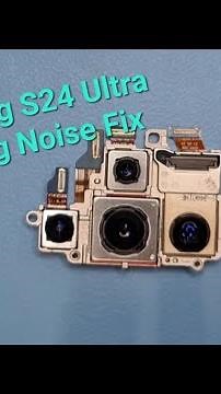 Samsung S24 Ultra Rattling Noise Fix