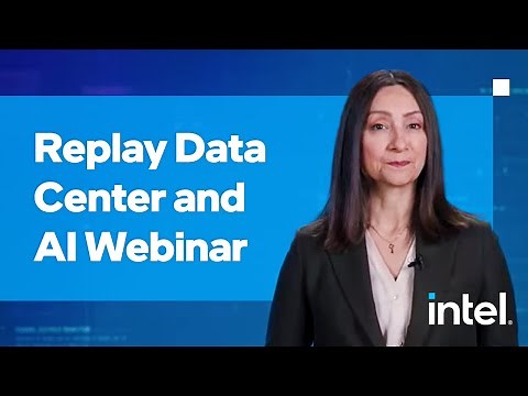Intel Investor Webinar: Data Center and AI (Replay)
