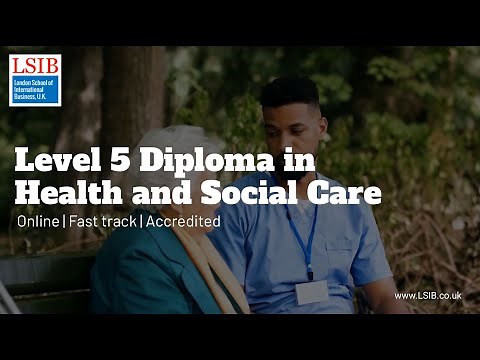 LSIB's Level 5 Diploma in Health and Social Care