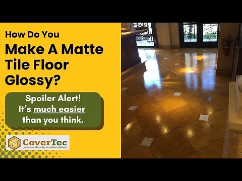 How To Make Matte Floor Tile Glossy | Ceramic or Porcelain | CoverTec Products, 888-387-2059