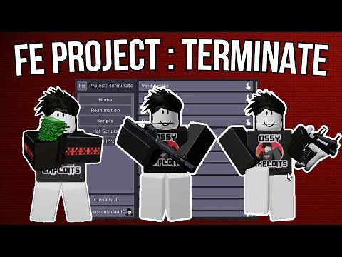 [FE] ROBLOX Project : Terminate | Script Showcase
