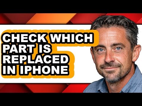 How to Check Which Part Is Replaced in Iphone - Full Guide