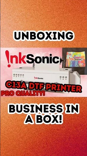 Unboxing the New InkSonic C13A DTF Printer to Start Your Side Hustle!
