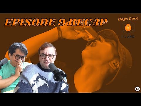 I-Land Episode 9 Recap | Boys Love I-Land