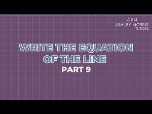 Write the Equation of the Line (PART 9)