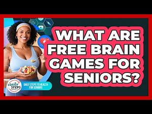 What Are Free Brain Games For Seniors? - Daily Steps to Health For Seniors