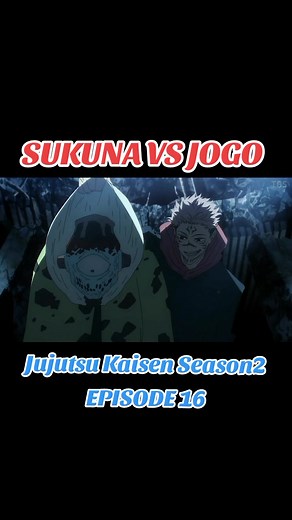 Sukuna Vs Jogo Battle in Jujutsu Kaisen Season 2 Episode 16