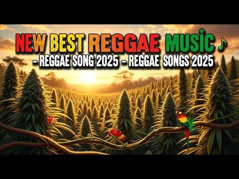 NEW BEST REGGAE MUSIC 2025 - REGGAE SONG 2025 - REGGAE LOVE SONGS 2025