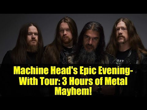 Machine Head's Epic Evening-With Tour: 3 Hours of Metal Mayhem!