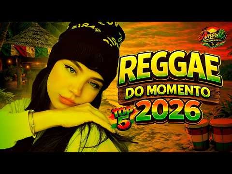 SELEÇÃO REGGAE REMIX INTERNACIONAL 2026 | MIXAGEM DE LINDOS REGGAES | top 5