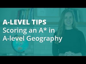 The Top 5 Tips for Scoring an A* in A-level Geography