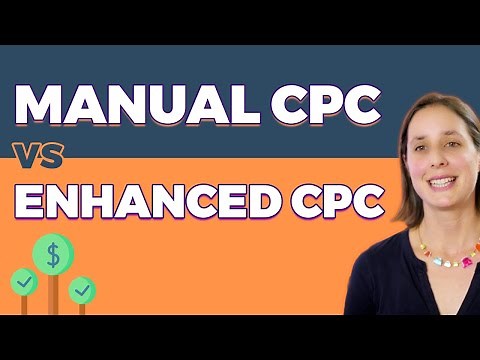Manual CPC vs Enhanced CPC (ECPC) Bidding - Differences and When Should You Use Them