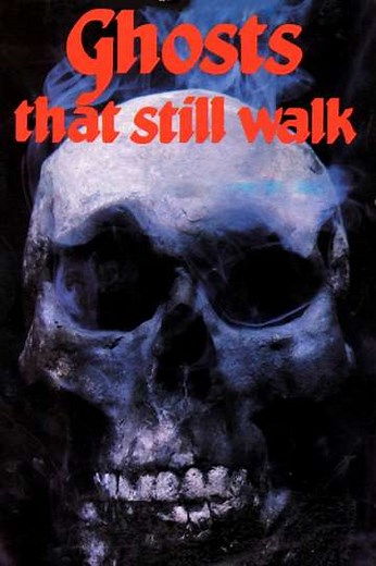 Ghosts That Still Walk (1977) - Movie