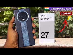 OPPO F27 Pro Plus 5G - First Look | Specs | Price in India | OPPO F27 Pro Plus 5G Unboxing