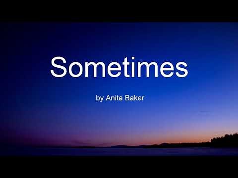 Sometimes by Anita Baker (Lyrics)