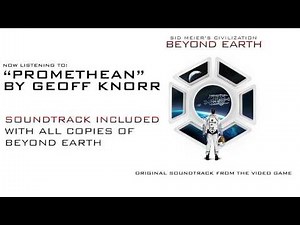 Sid Meier's Civilization: Beyond Earth - Official Soundtrack - Promethean