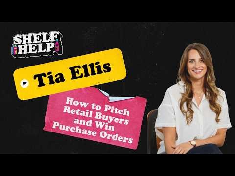 🎙️ Shelf Help Podcast: Tia Ellis - How to Pitch Retail Buyers and Win Purchase Orders