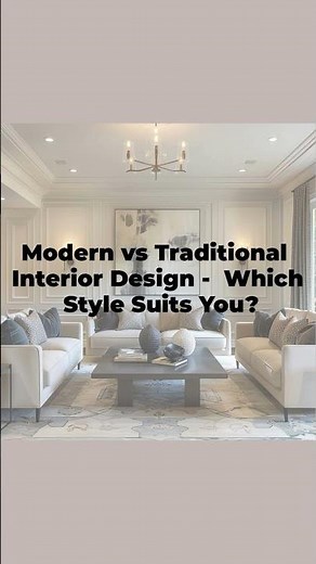 Modern vs Traditional Interior Design | Which Home Style is Right for You?