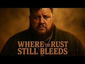 Where the Rust Still Bleeds - Jelly Roll (2025 Music Video)
