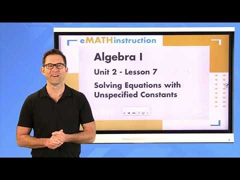 N-Gen Math Algebra I.Unit 2.Lesson 7.Solving Equations with Unspecified Constants