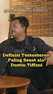Definisi Testosteron Paling Sesat ala Dustin Tiffani #dustin #dustintiffani #rigen #balerigen