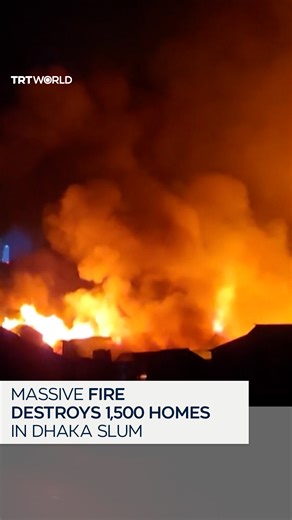 A massive fire ripped through Dhaka’s largest slum, destroying around 1,500 homes and leaving thousands of people homeless, according to officials from the Bangladesh Fire Service. | TRT World
