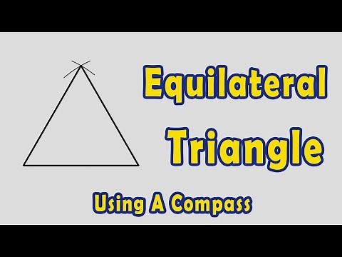 How To Draw an Equilateral Triangle Using Compass