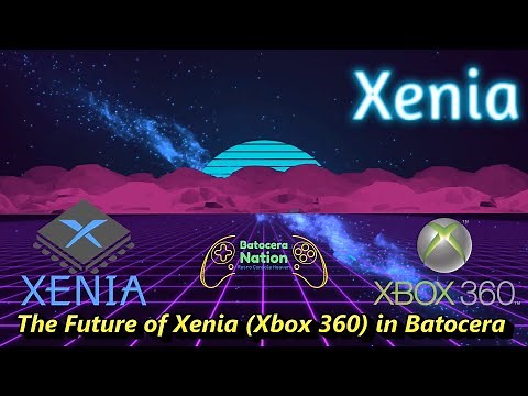 The Future of Xenia in Batocera