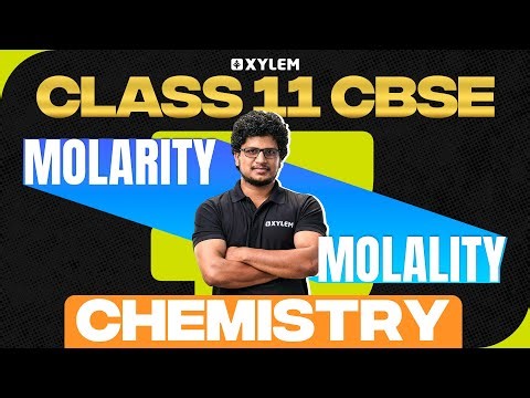 Class 11 CBSE Chemistry | Molarity - Molality | Class 11 CBSE