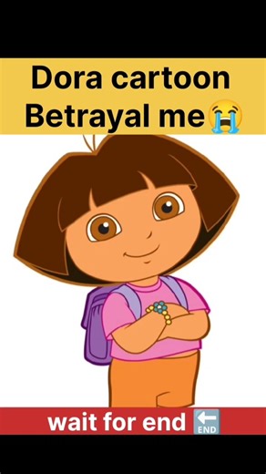 Dora cartoon betrayed me😭😩😱 #subscribe #doratheexplorer #childhoodmemorie