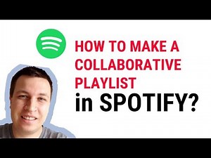 HOW TO MAKE A COLLABORATIVE PLAYLIST ON SPOTIFY?