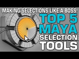 Maya 2017 3d Modeling Tutorial: My Top 5 Selection Tools