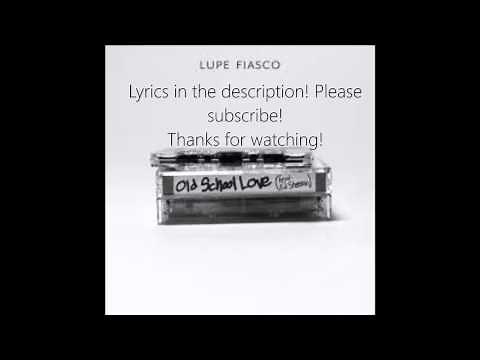 Lupe Fiasco - Old School Love (ft. Ed Sheeran) With Lyrics [HQ] Audio