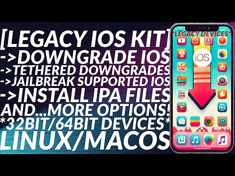 Legacy iOS Kit: All-in-one iOS Downgrade/Jailbreak | 32Bit/64Bit Devices | Downgrade iOS |Full Guide